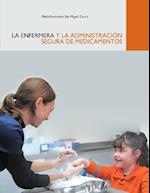 La Enfermera y La Administracion Segura de Medicamentos