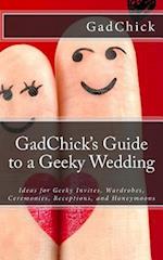 Gadchick's Guide to a Geeky Wedding