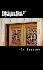 Nebraska's Good Ol' Boy Legal System - In Session