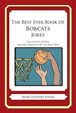 The Best Ever Book of Bobcats Jokes