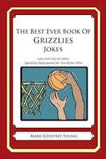 The Best Ever Book of Grizzlies Jokes