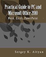 Practical Guide to PC and Microsoft Office 2010