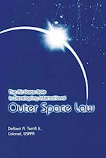 The Air Force Role in Developing International Outer Space Law