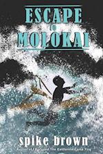 Escape to Molokai