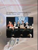 Us Intelligence Community Reform Studies Since 1947