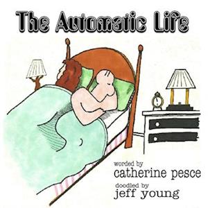 The Automatic Life