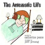 The Automatic Life