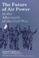 The Future of Air Power in the Aftermath of the Gulf War