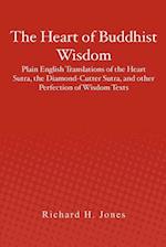 The Heart of Buddhist Wisdom: Plain English Translations of the Heart Sutra, the Diamond-Cutter Sutra, and other Perfection of Wisdom Texts 
