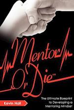 Mentor or Die