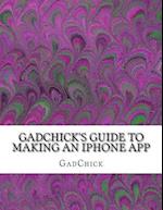 Gadchick's Guide to Making an iPhone App