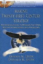 Making Twenty-First-Century Strategy - An Introduction to Modern National Security Processes and Problems