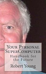 Your Personal Supercomputer