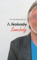 The Autobiography of A.Somebody