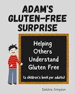 Adam's Gluten Free Surprise: Helping Others Understand Gluten Free 