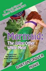 Mermaid-The Other Other White Meat