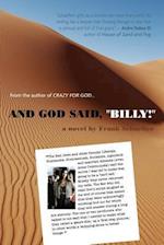And God Said, Billy! - A Novel