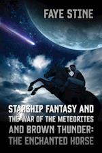 Starship Fantasy and the War of the Meteorites & Brown Thunder