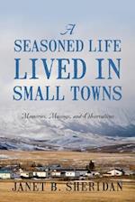 A Seasoned Life Lived in Small Towns