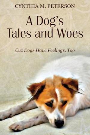 A Dog's Tales and Woes