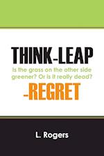 Think-Leap-Regret