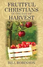 Fruitful Christians in the Day of Harvest