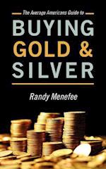 The Average Americans Guide to Buying Gold and Silver