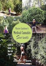 Master Gardener's Medical Cannabis Secrets