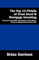 The Top 10 Pitfalls of Trust Deed & Mortgage Investing