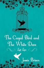 The Caged Bird and the White Dove