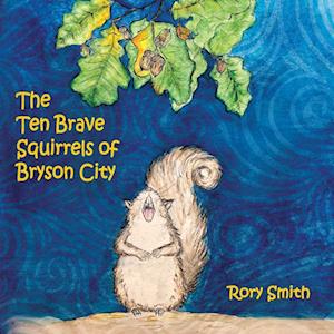 The Ten Brave Squirrels of Bryson City