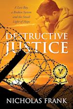 Destructive Justice