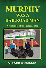 Murphy Was a Railroad Man