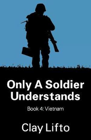 Only a Soldier Understands - Book 4