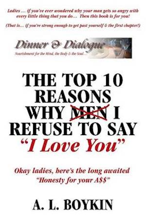 The Top 10 Reasons Why (Men) I Refuse to Say I Love You