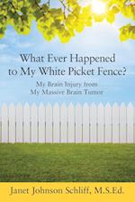 What Ever Happened to My White Picket Fence?