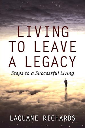 Living to Leave a Legacy