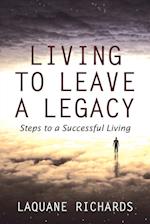 Living to Leave a Legacy