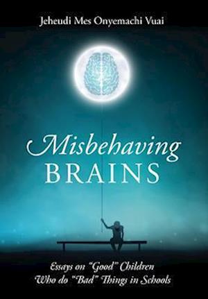 Misbehaving Brains