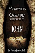 A Conversational Commentary on the Gospel of John