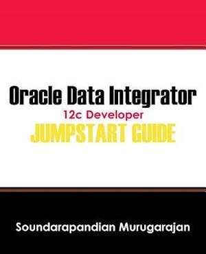 Oracle Data Integrator 12c Developer Jump Start Guide