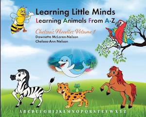 Learning Little Minds Learning Animals From A-Z: Chelsea's Noodles Volume 1