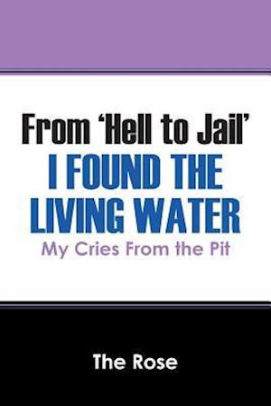From 'Hell to Jail' I Found the Living Water