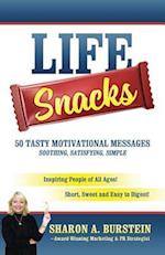 Life Snacks 50 Tasty Motivational Messages Soothing, Satisfying, Simple