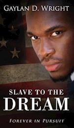 Slave to the Dream