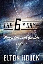 The 6th Day--Exiled from the Garden
