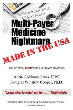 Multi-Payer Medicine Nightmare Made in the USA