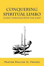 Conquering Spiritual Limbo