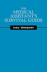 The Medical Assistant's Survival Guide