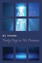 Forty Days in His Presence